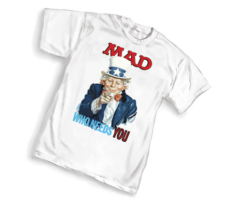 MAD: WHO NEEDS YOU T-Shirt